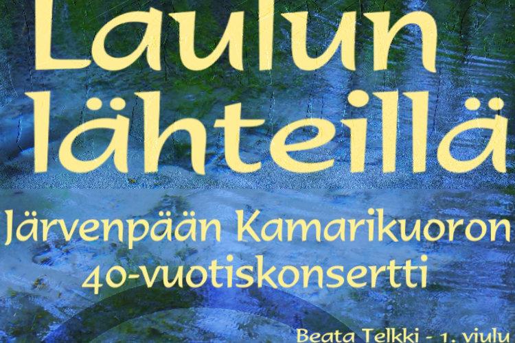 Laulun lähteillä 40-vuotisjuhlakonsertti Laulun lähteillä 40-vuotisjuhlakonsertti